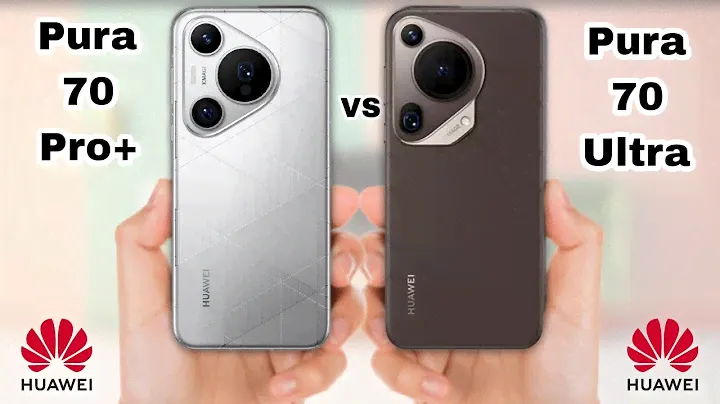 Huawei Pura 70 Pro Plus Vs Huawei Pura 70 Ultra